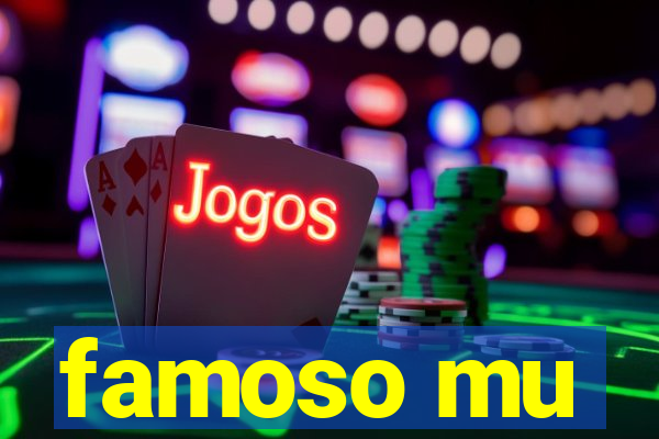 famoso mu
